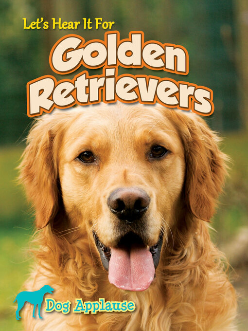 Title details for Let's Hear It for Golden Retrievers by Piper Welsh - Wait list